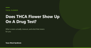Read more about the article Does THCA Flower Show Up On A Drug Test?